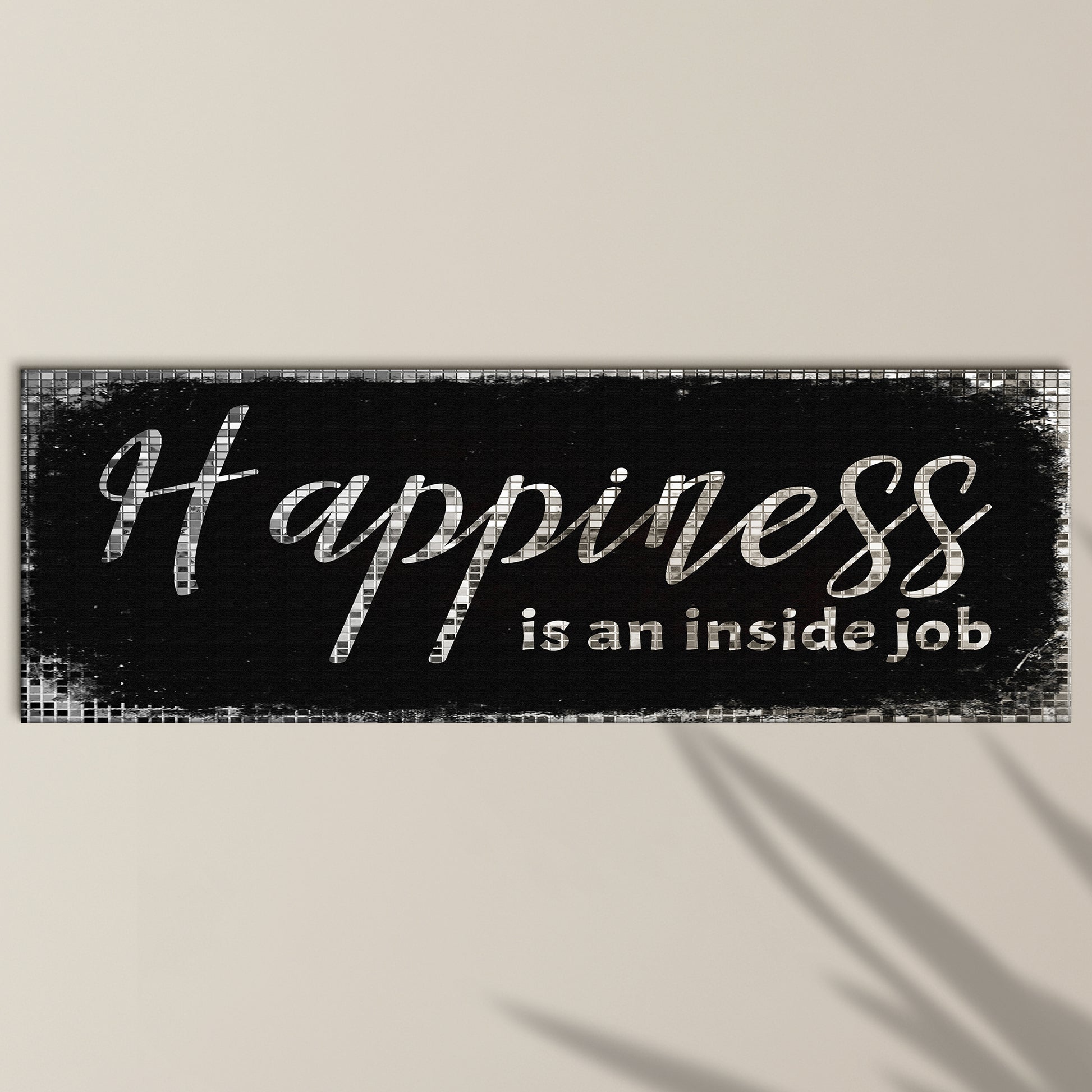 Happiness Is An Inside Job Sign II Style 1 - Image by Tailored Canvases