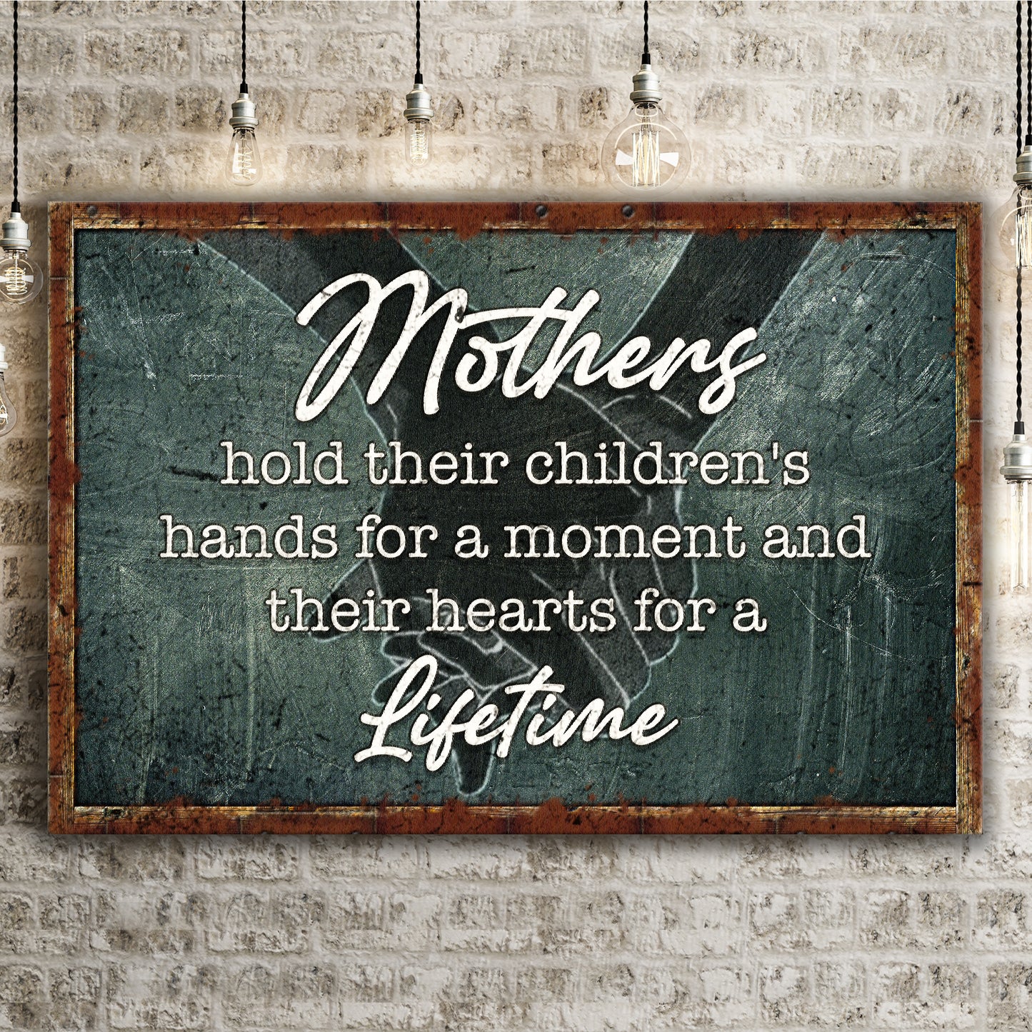 Mothers Hold Their Children's Hearts For A Lifetime Happy Mother's Day Sign Style 1 - Image by Tailored Canvases