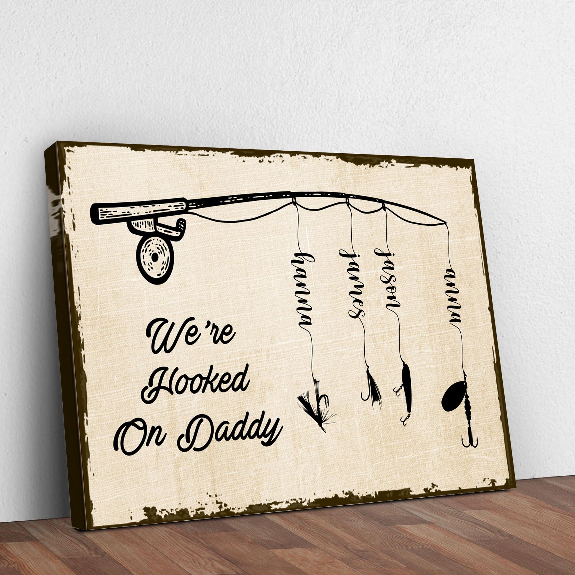We're Hooked On Daddy Happy Father's Day Sign III Style 1 - Image by Tailored Canvases