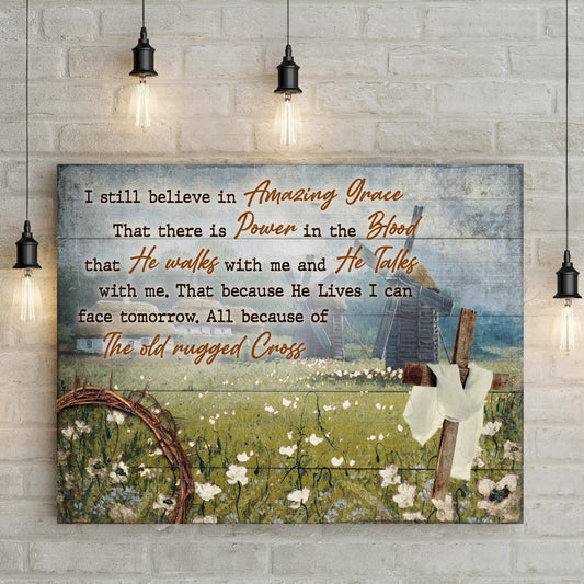 I Still Believe In Amazing Grace Sign VI - Image by Tailored Canvases