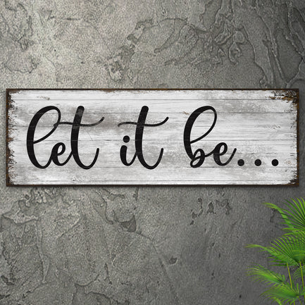 Let It Be Sign II - Image by Tailored Canvases