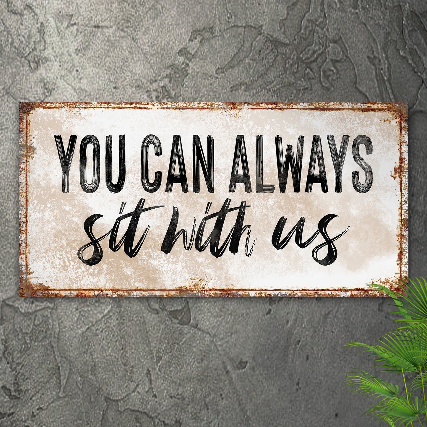 You Can Totally Sit With Us Sign II Style 1 - Image by Tailored Canvases