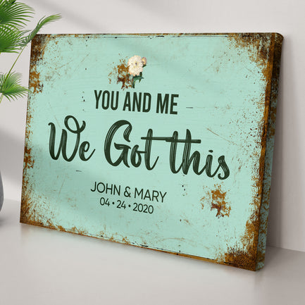 You And Me We Got This Wedding Sign - Image by Tailored Canvases