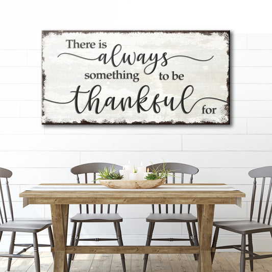 There Is Always Something To Be Thankful For Sign - Image by Tailored Canvases