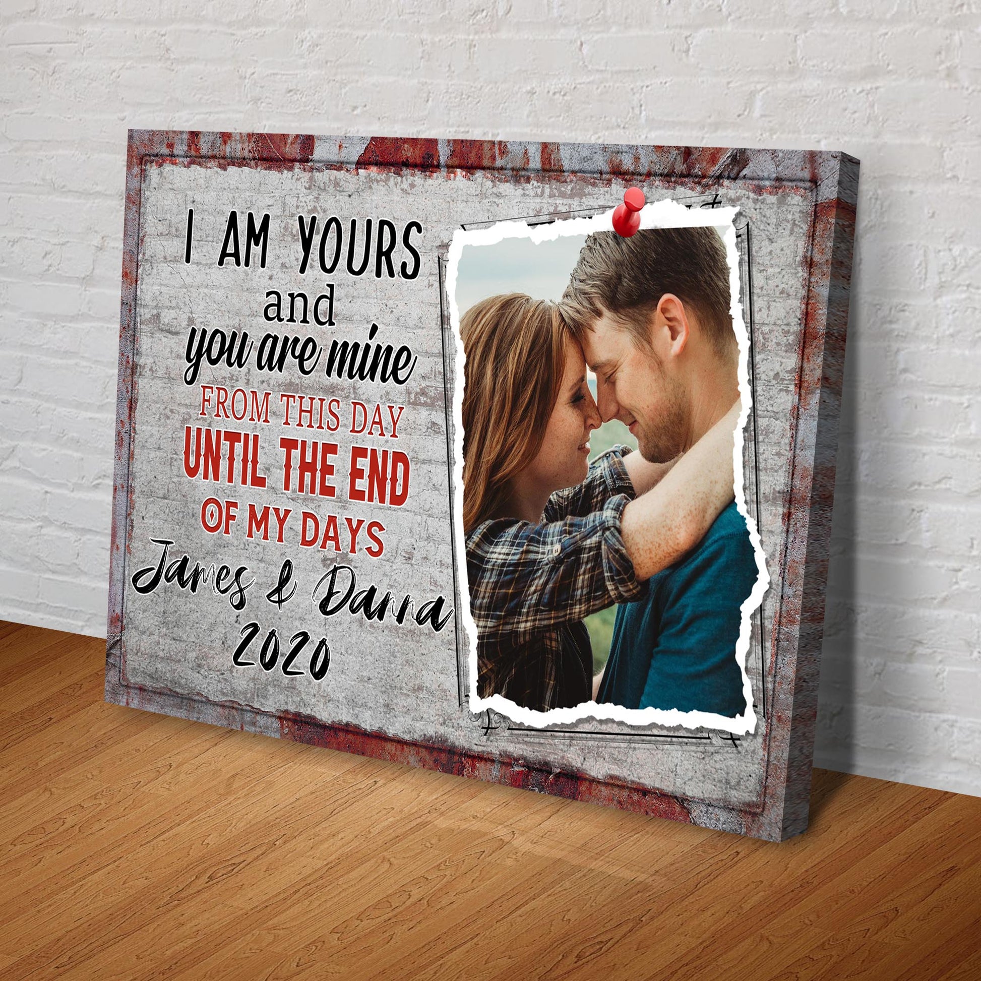 I Am Yours And You Are Mine Until The End Of My Days Sign Style 2 - Image by Tailored Canvases