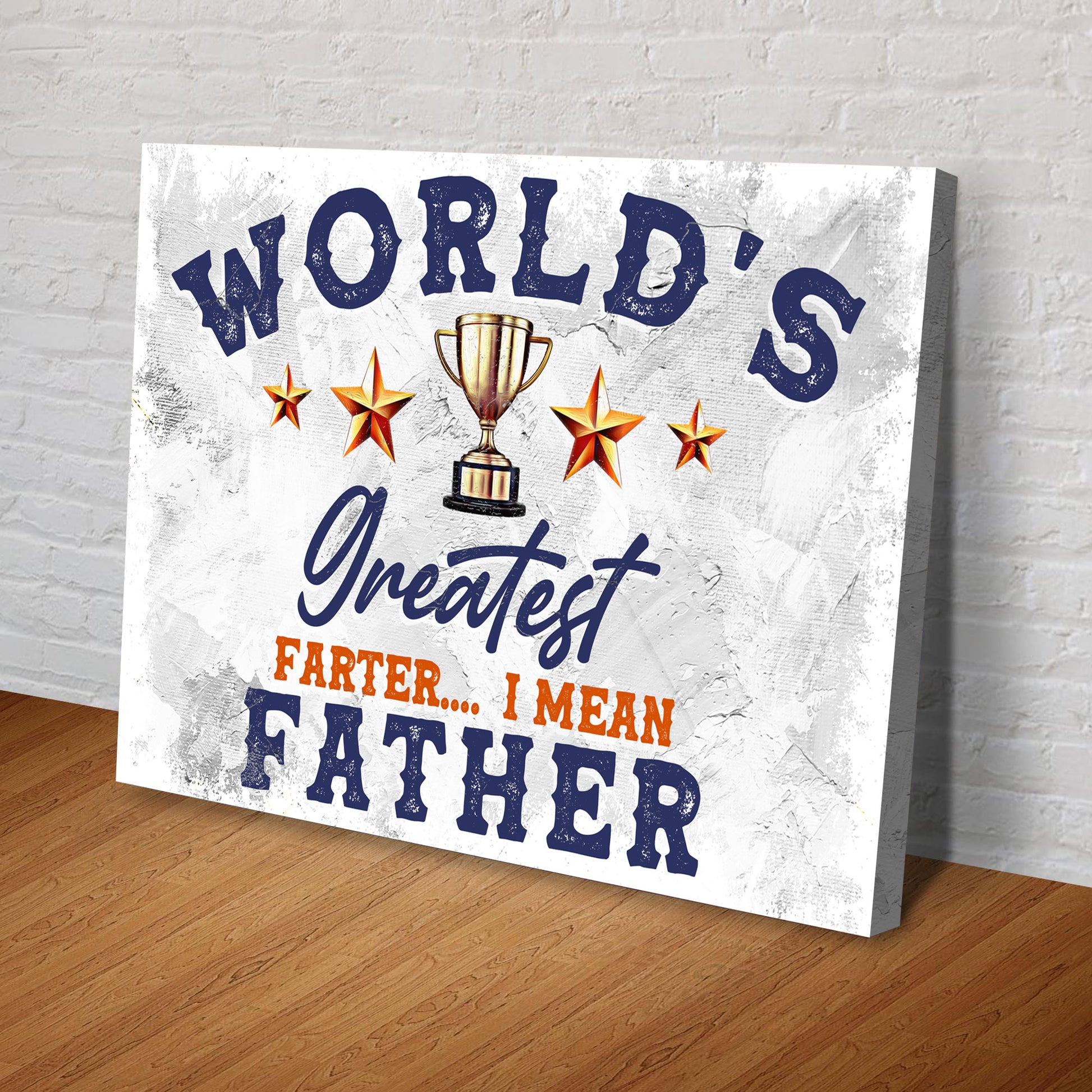 World's Greatest Farter Happy Father's Day Sign Style 1 - Image by Tailored Canvases