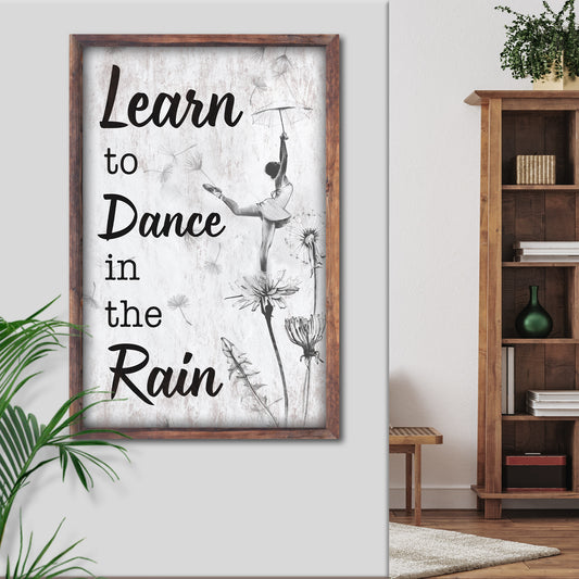Learn To Dance In The Rain Sign - Image by Tailored Canvases