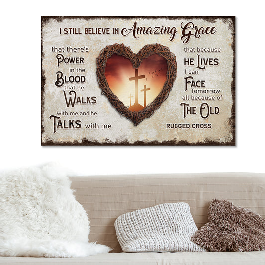 I Still Believe In Amazing Grace Sign V - Image by Tailored Canvases