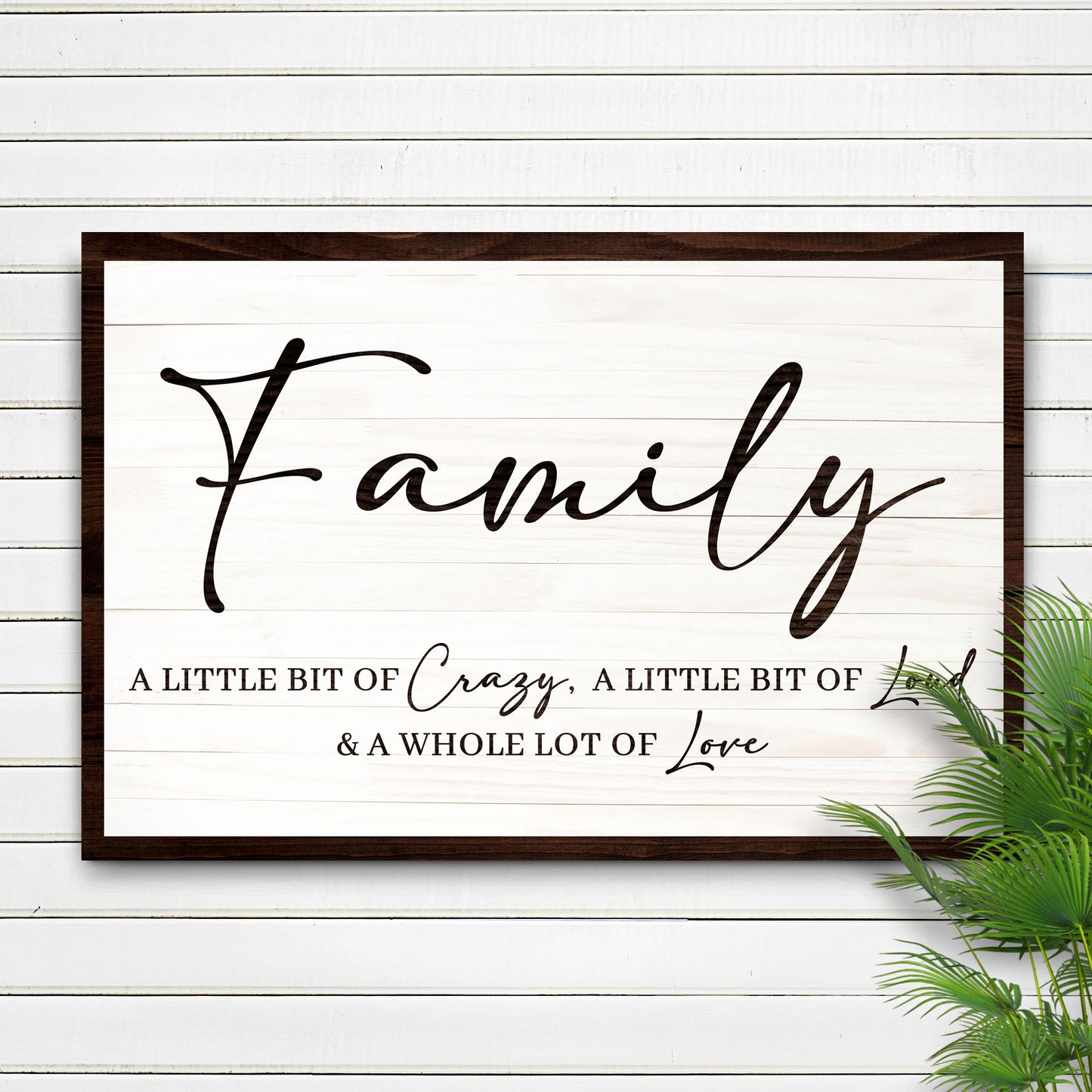 A Little Bit Of Crazy, Loud, And A Whole Lot Of Love Family Sign V Style 1 - Image by Tailored Canvases