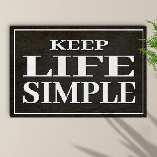 Keep Life Simple Sign - Image by Tailored Canvases