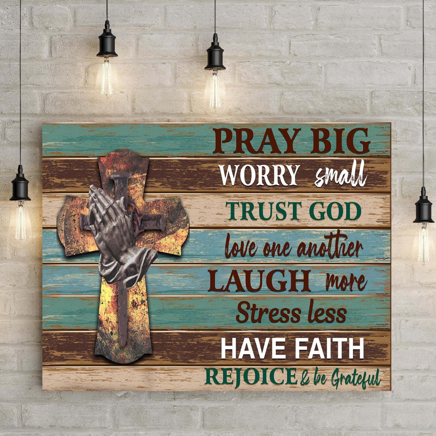 Pray Big Worry Small Sign - Image by Tailored Canvases