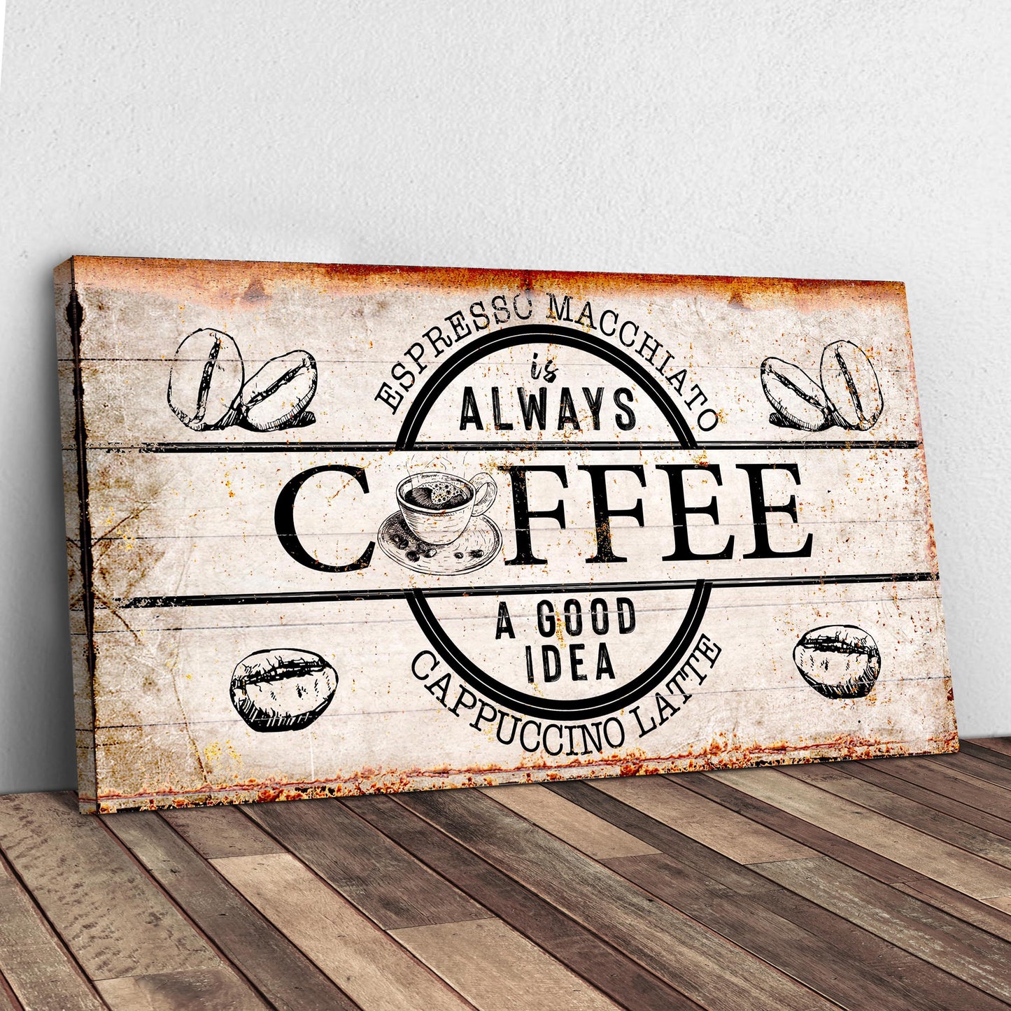 Coffee Is Always A Good Idea Sign II Style 1 - Image by Tailored Canvases