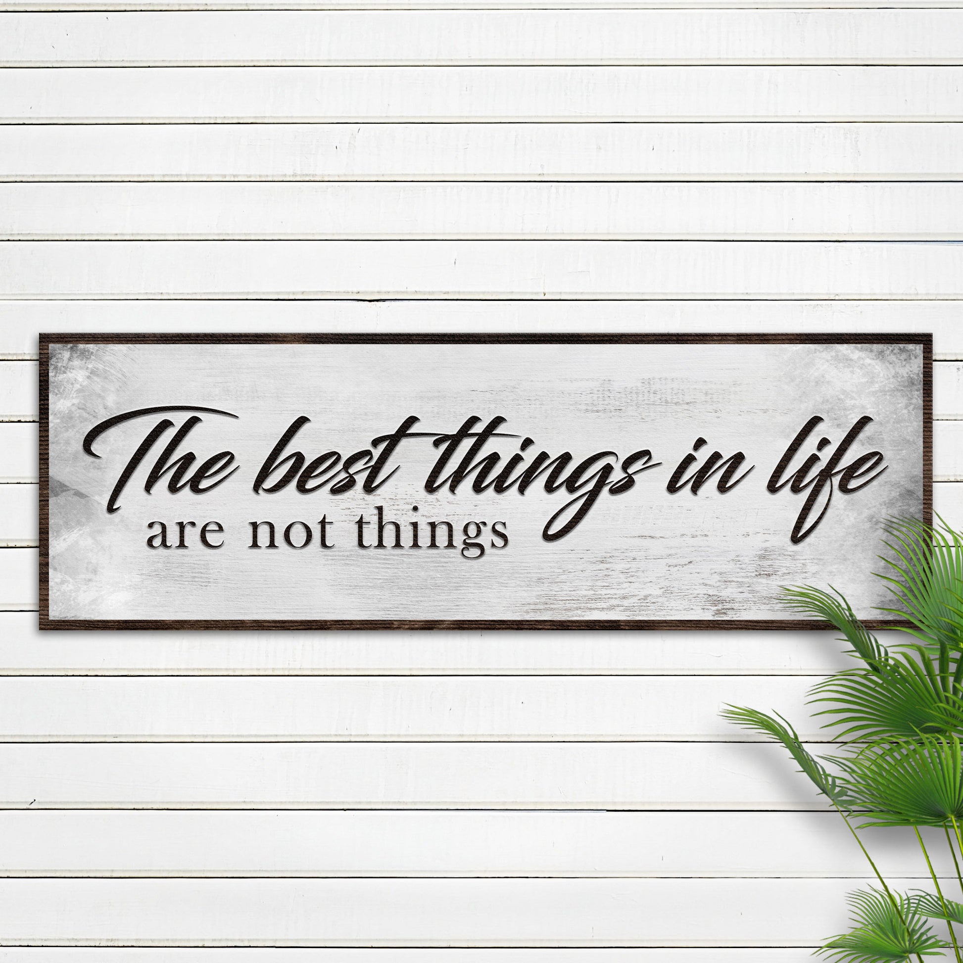 The Best Things In Life Aren't Things Sign III Style 1 - Image by Tailored Canvases