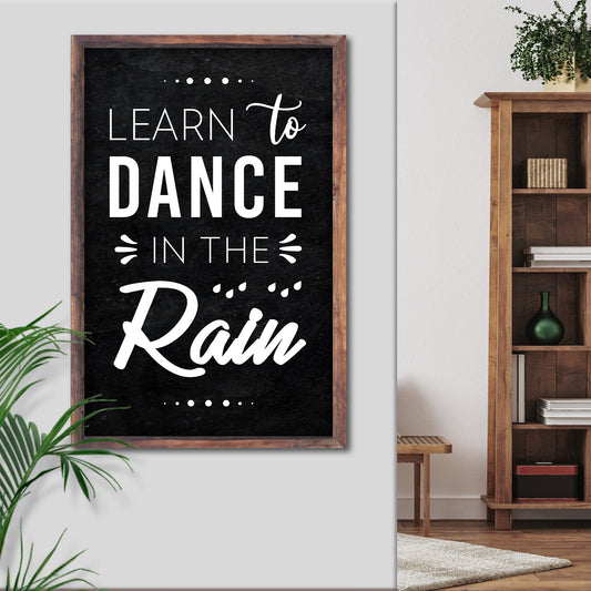Learn To Dance In The Rain Sign II - Image by Tailored Canvases