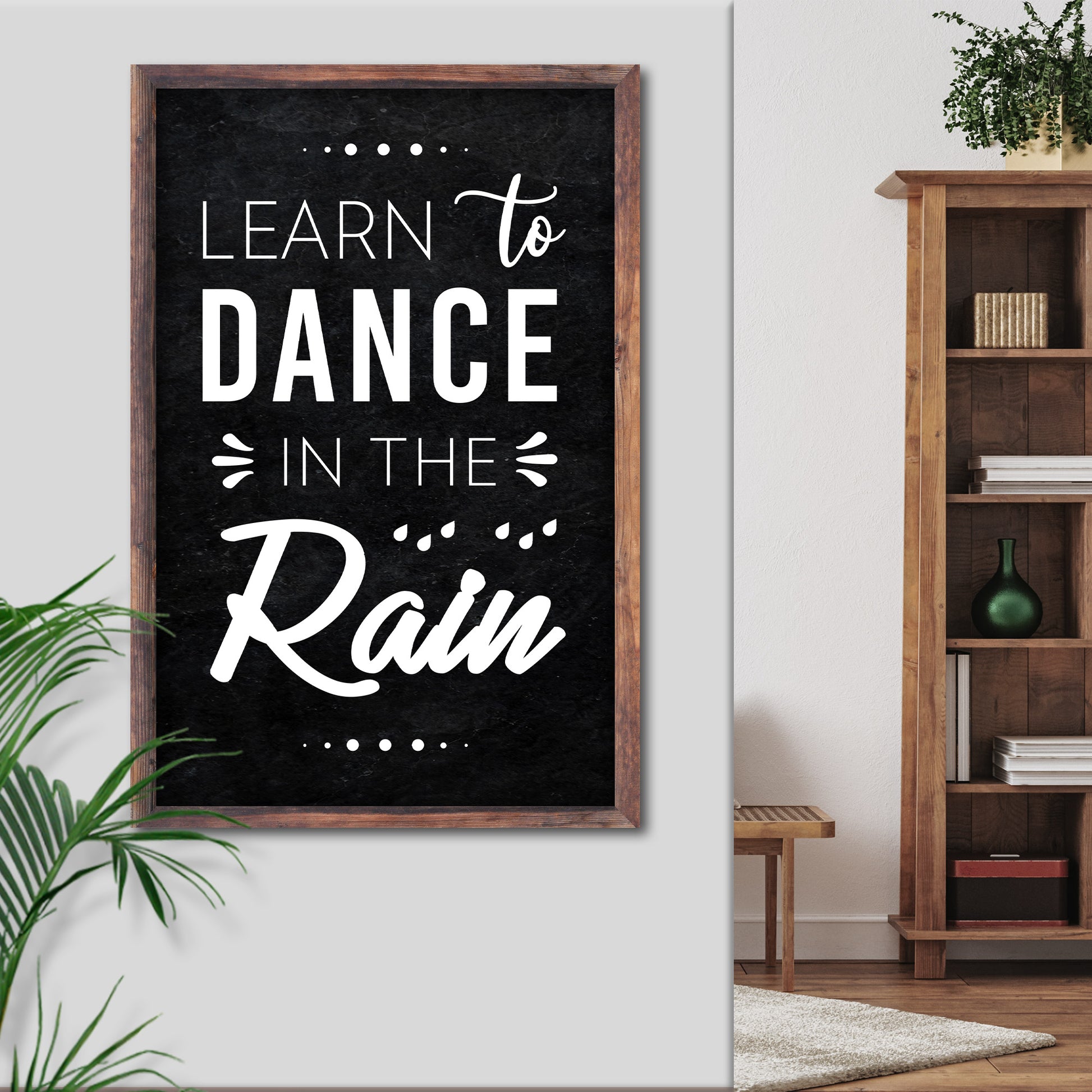 Learn To Dance In The Rain Sign II Style 1 - Image by Tailored Canvases