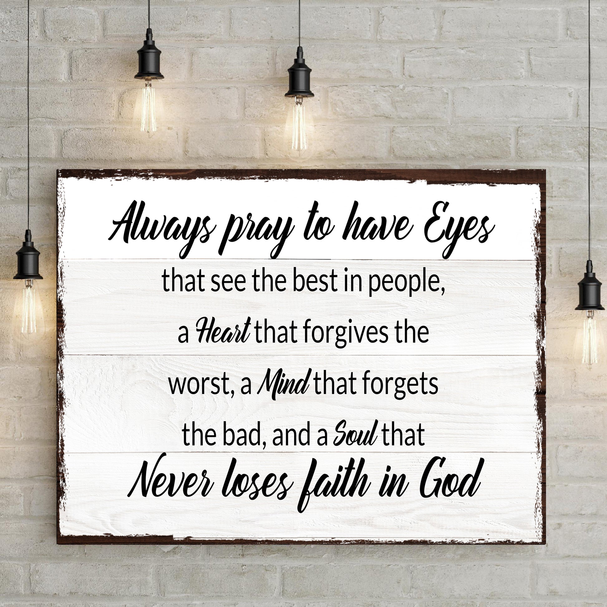 Always Pray To Have Eyes Sign II Style 1 - Image by Tailored Canvases