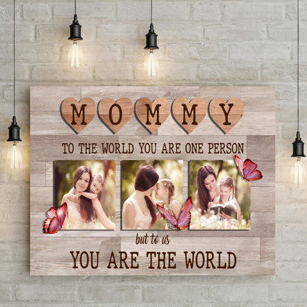 Mommy You Are The World Sign | Customizable Canvas - Image by Tailored Canvases