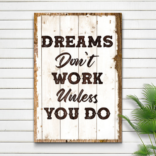 Dreams Don't Work Unless You Do Sign III - Image by Tailored Canvases