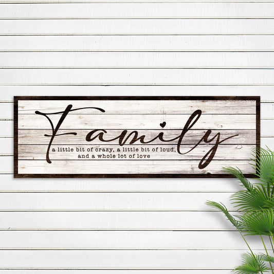 A Little Bit Of Crazy, Loud, And A Whole Lot Of Love Family Sign III - Image by Tailored Canvases