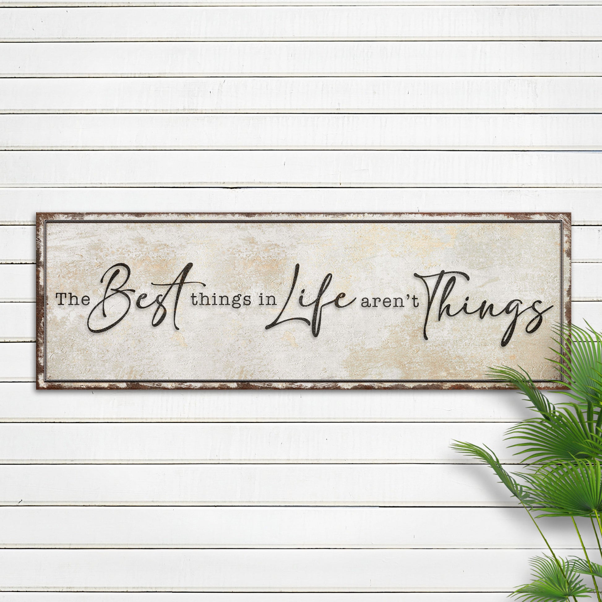 The Best Things In Life Aren't Things Sign Style 1 - Image by Tailored Canvases