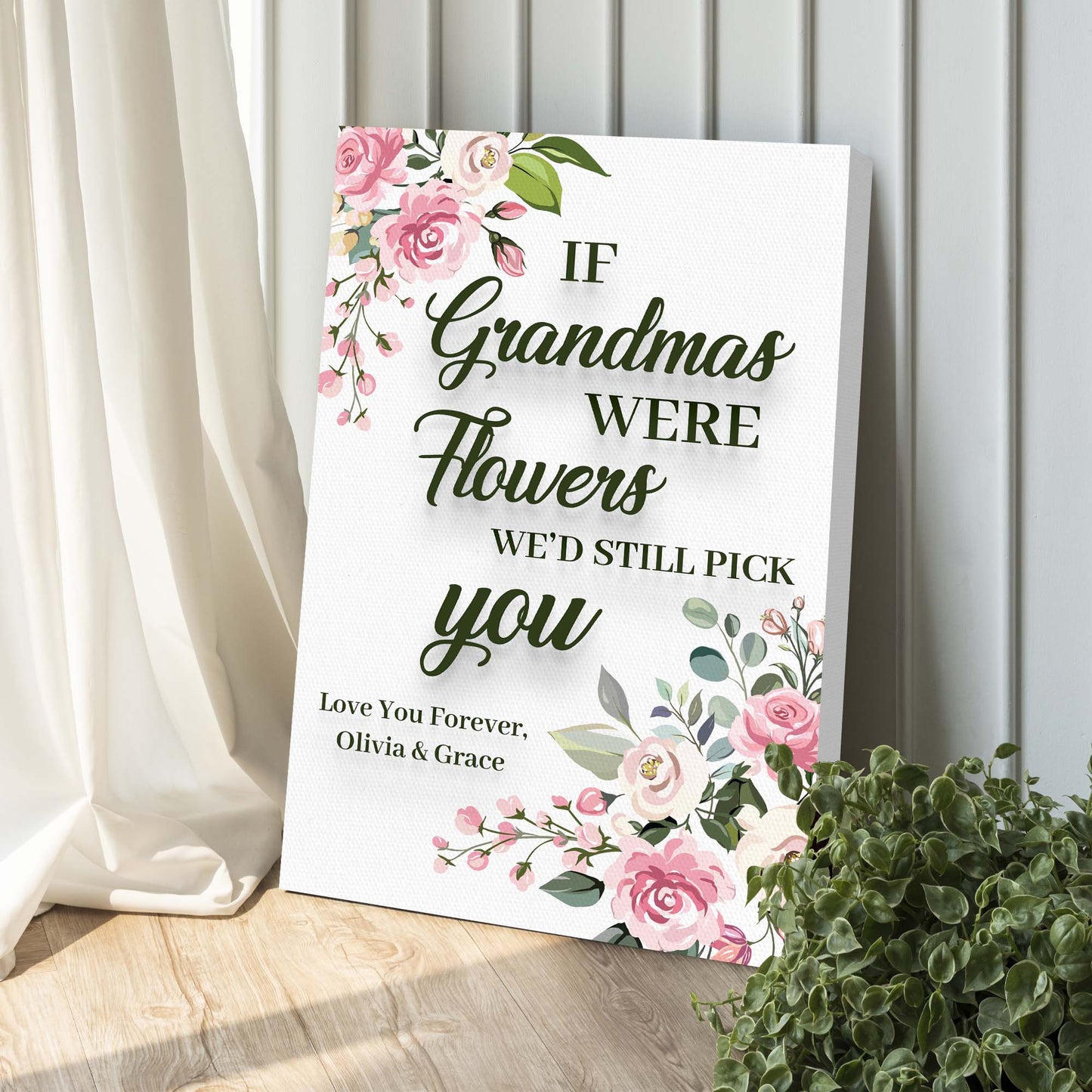 If Grandmas Were Flowers We'd Still Pick You Sign Style 1 - Image by Tailored Canvases