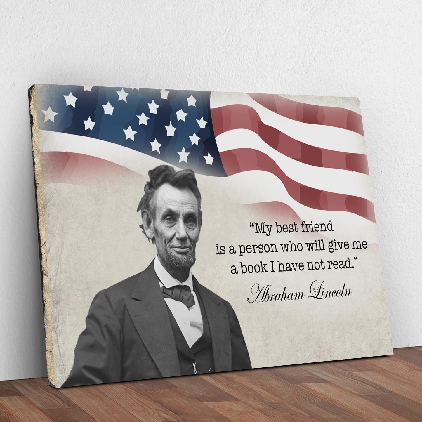 My Best Friend Will Give Me A Book I Have Not Read By Abraham Lincoln Sign Style 1 - Image by Tailored Canvases