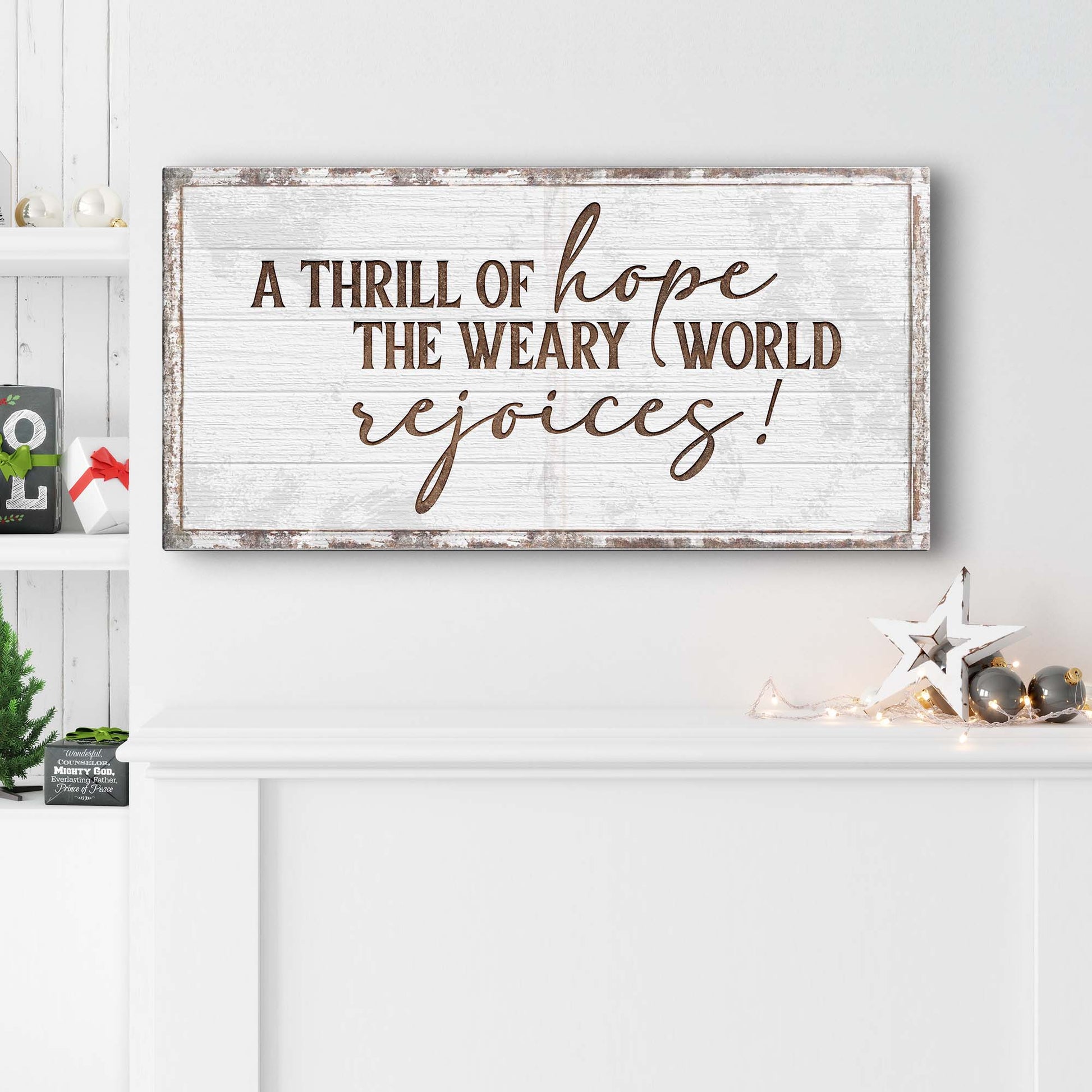 A Thrill Of Hope The Weary World Rejoices Sign Style 1 - Image by Tailored Canvases