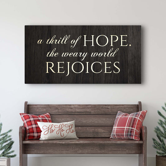 A Thrill Of Hope The Weary World Rejoices Sign II - Image by Tailored Canvases