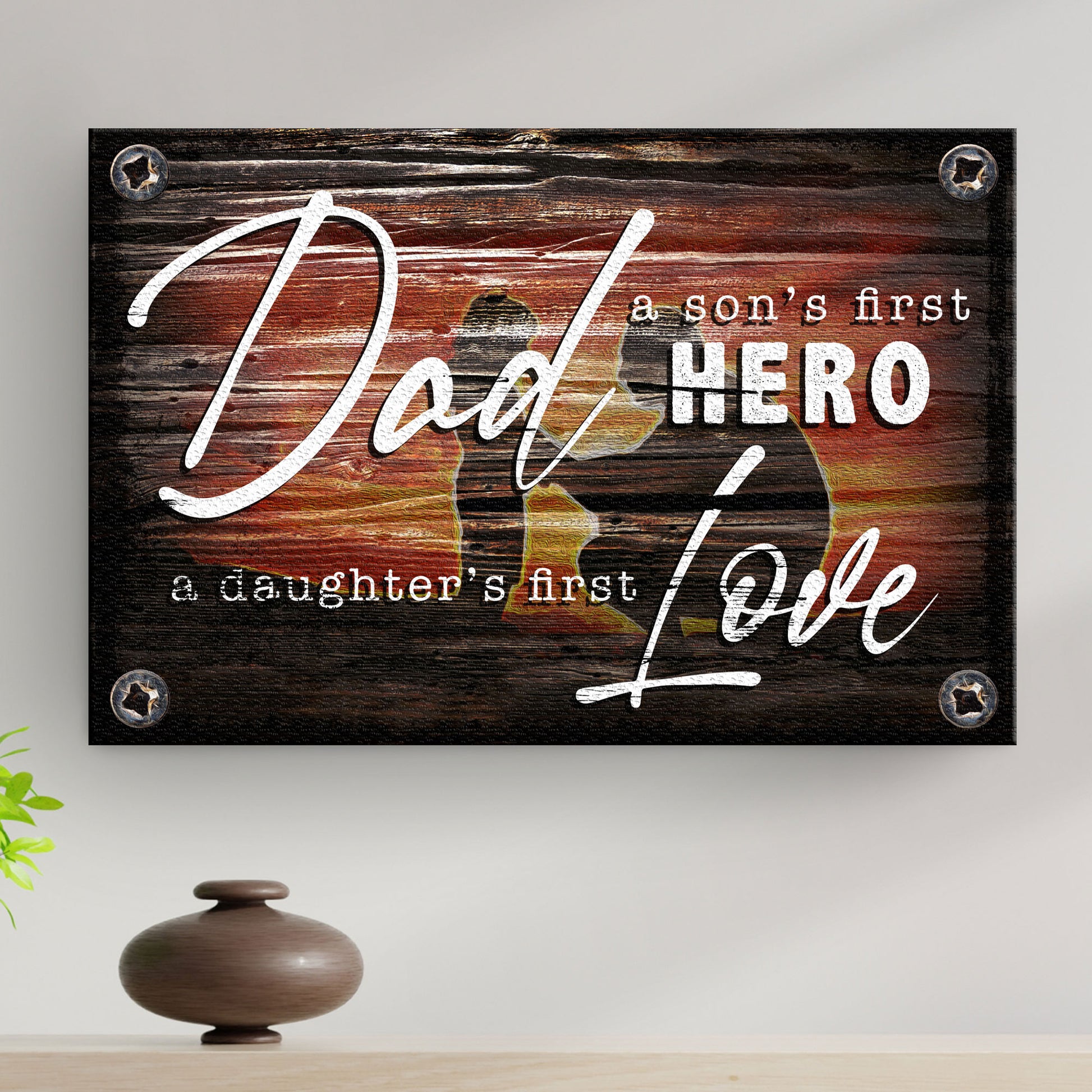 A Son's First Hero And A Daughter's First Love Happy Father's Day Sign Style 1 - Image by Tailored Canvases