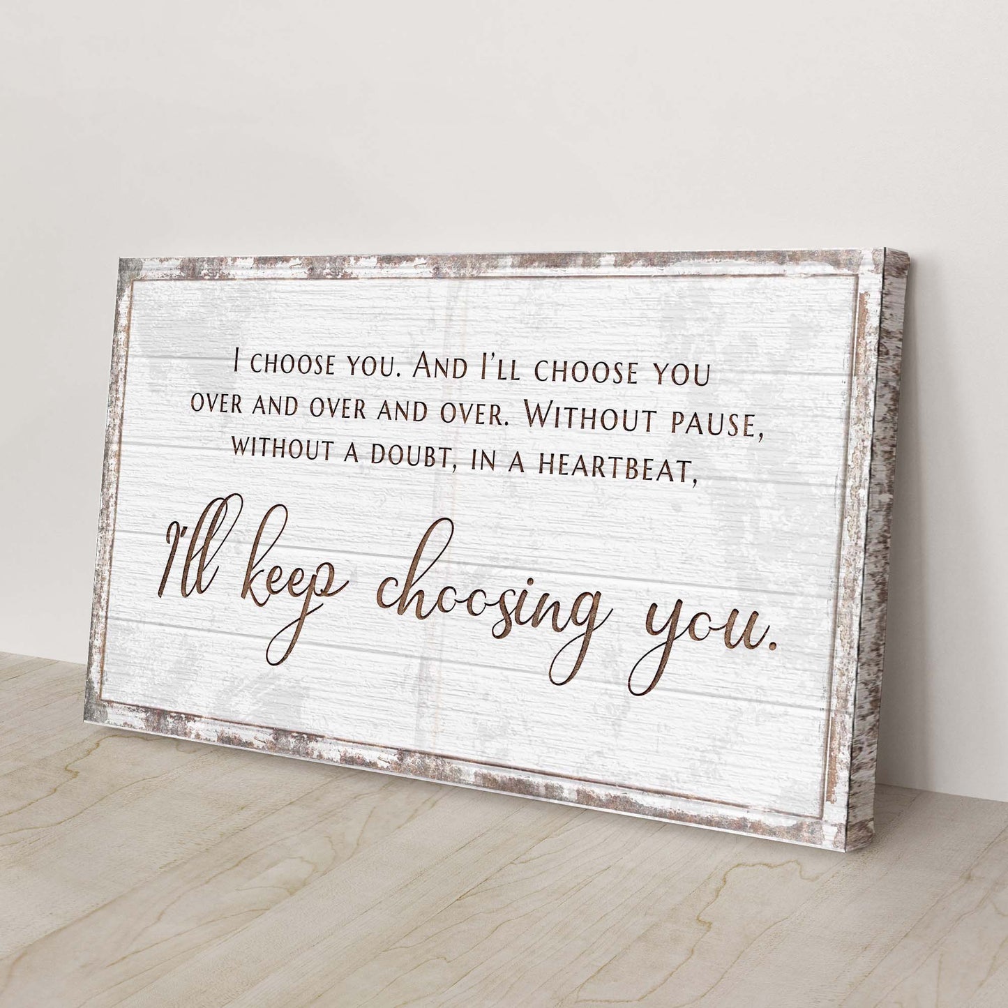 I'll Keep Choosing You Sign VI Style 2 - Image by Tailored Canvases