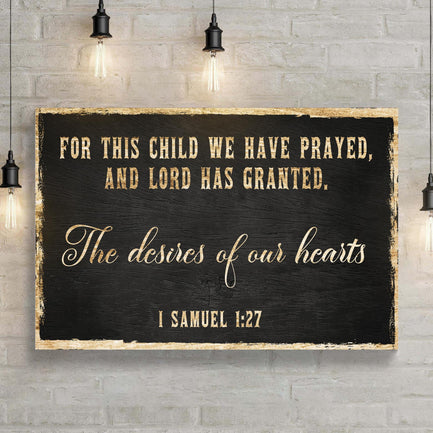 1 Samuel 1:27 - For This Child We Have Prayed Sign IV  - Image by Tailored Canvases