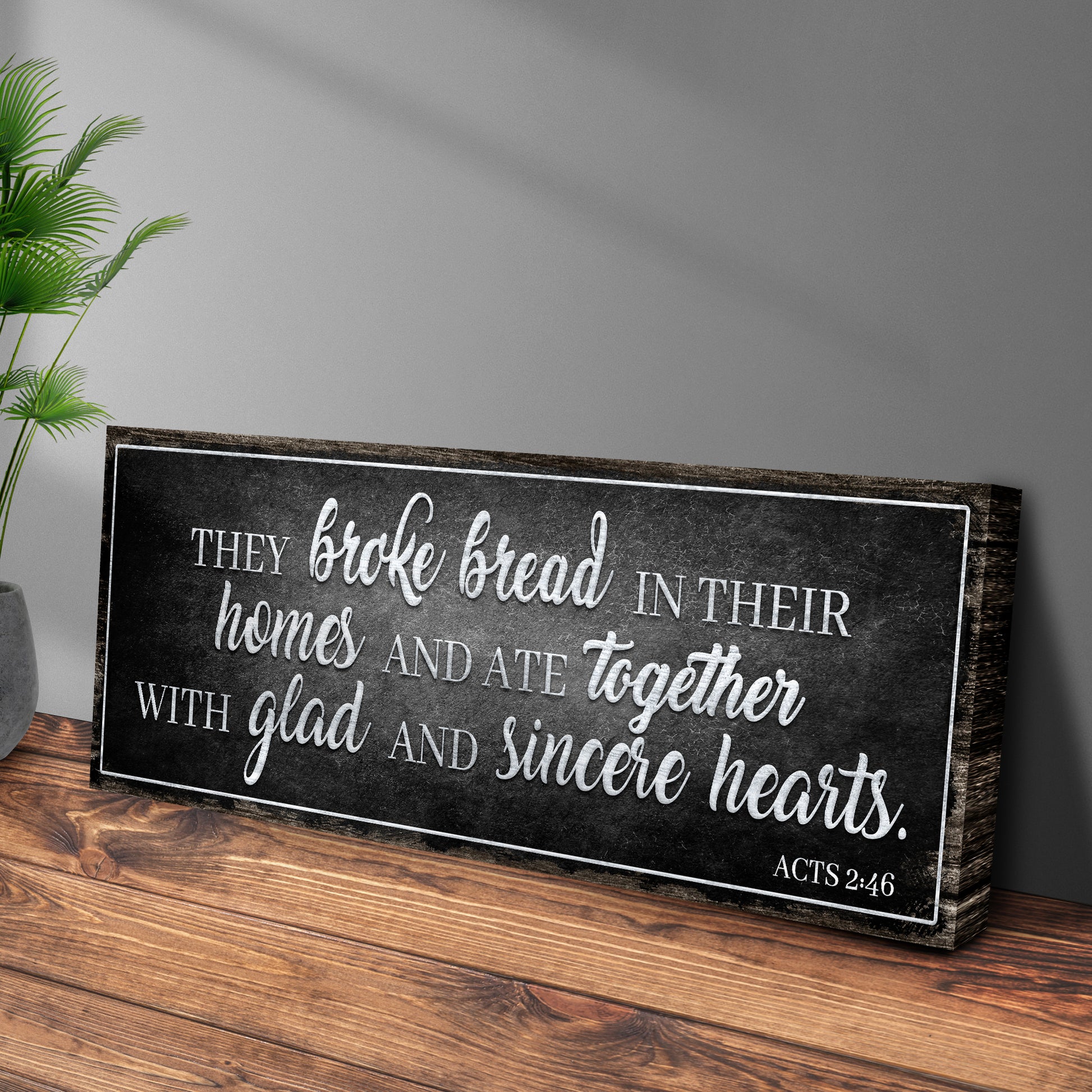 Acts 2:46 They Broke Bread In Their Homes Sign II Style 2 - Image by Tailored Canvases