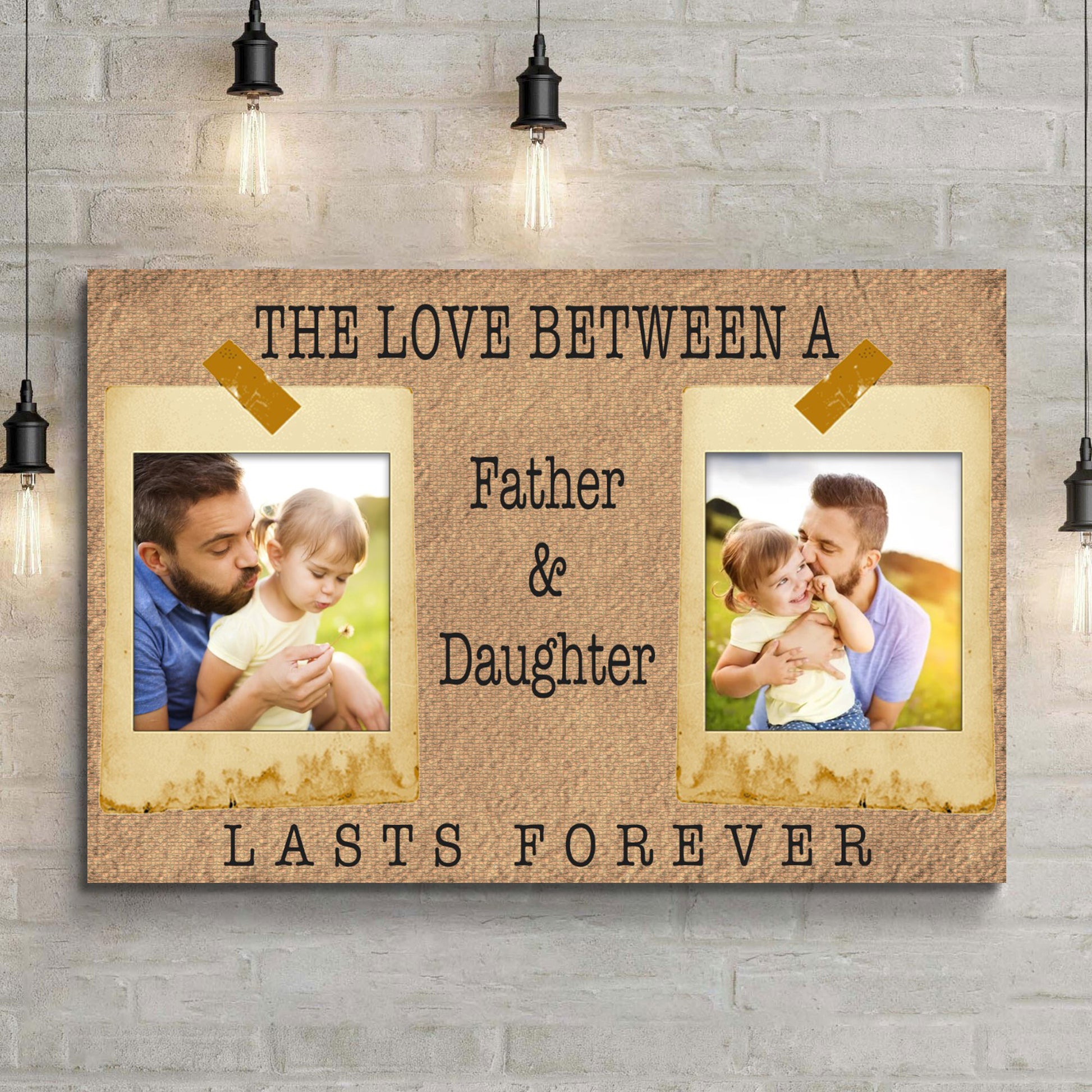 Father And Daughter's Love Lasts Forever Happy Father's Day Sign Style 1 - Image by Tailored Canvases