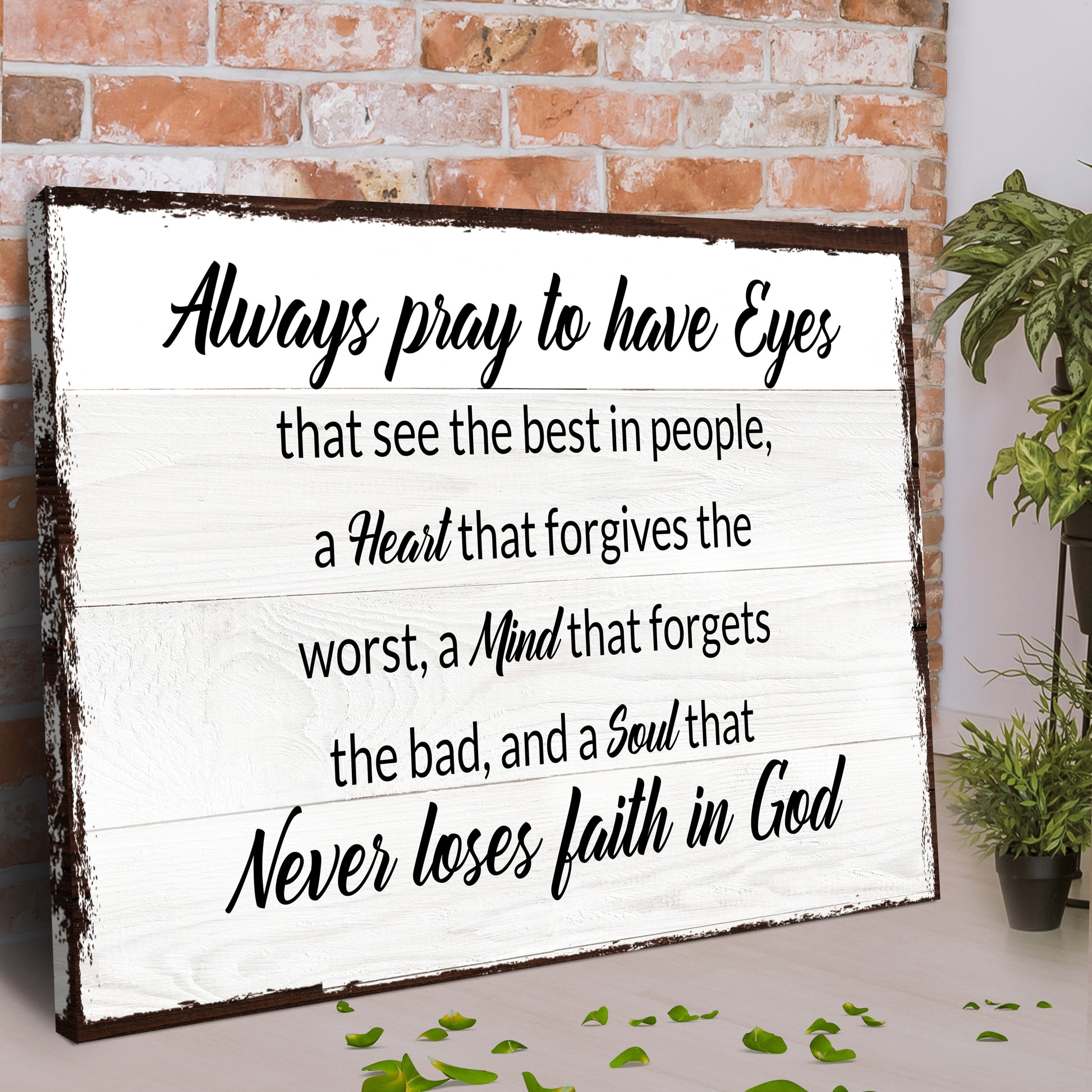 Always Pray To Have Eyes Sign II Style 2 - Image by Tailored Canvases