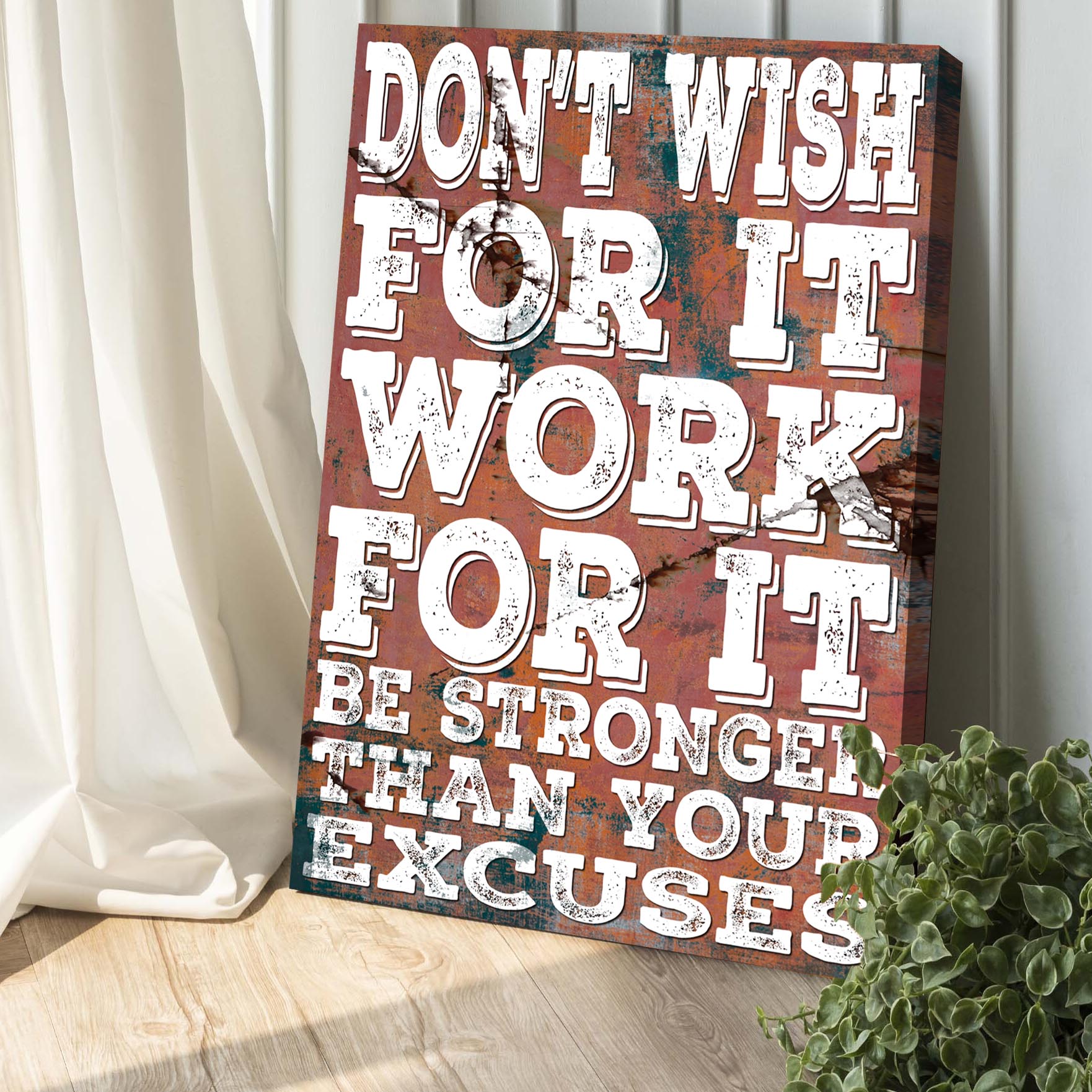 Don't Wish For It Work For It Sign II Style 2 - Image by Tailored Canvases