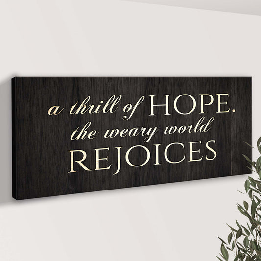 A Thrill Of Hope The Weary World Rejoices Sign II Style 2 - Image by Tailored Canvases