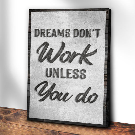 Dreams Don't Work Unless You Do Sign Style 2 - Image by Tailored Canvases