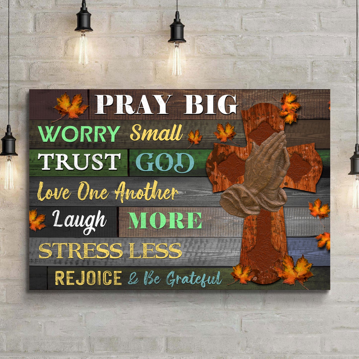 Pray Big And Worry Small Sign Style 2 - Image by Tailored Canvases