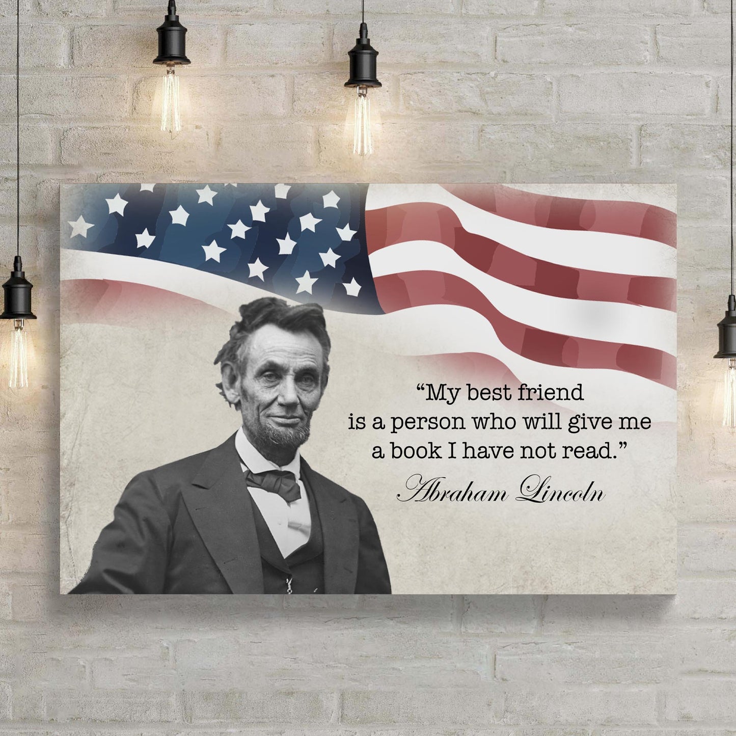 My Best Friend Will Give Me A Book I Have Not Read By Abraham Lincoln Sign Style 2 - Image by Tailored Canvases