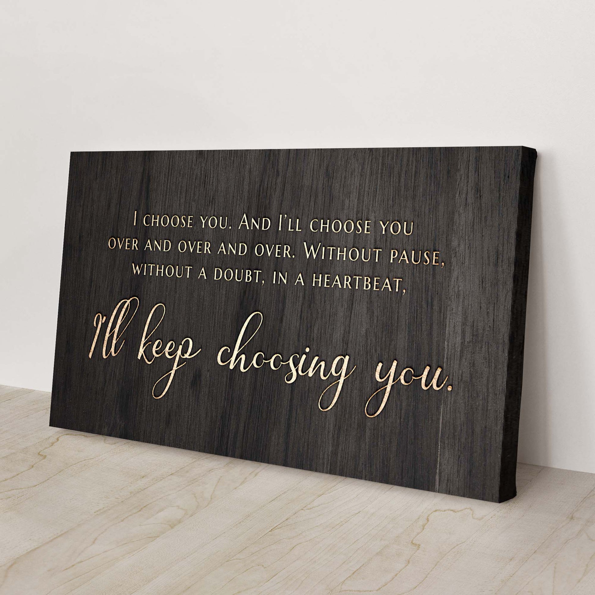 I'll Keep Choosing You Sign V Style 2 - Image by Tailored Canvases