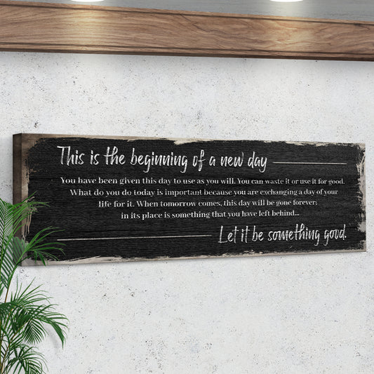 Beginning Of A New Day Sign IV Style 2 - Image by Tailored Canvases
