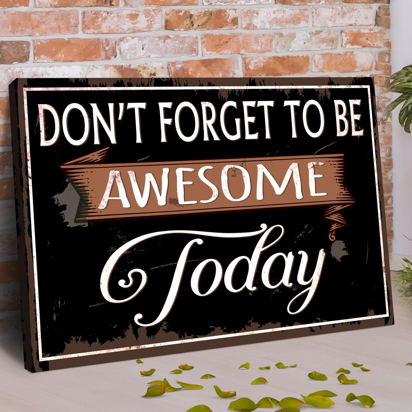 Don't Forget To Be Awesome Sign III Style 2 - Image by Tailored Canvases