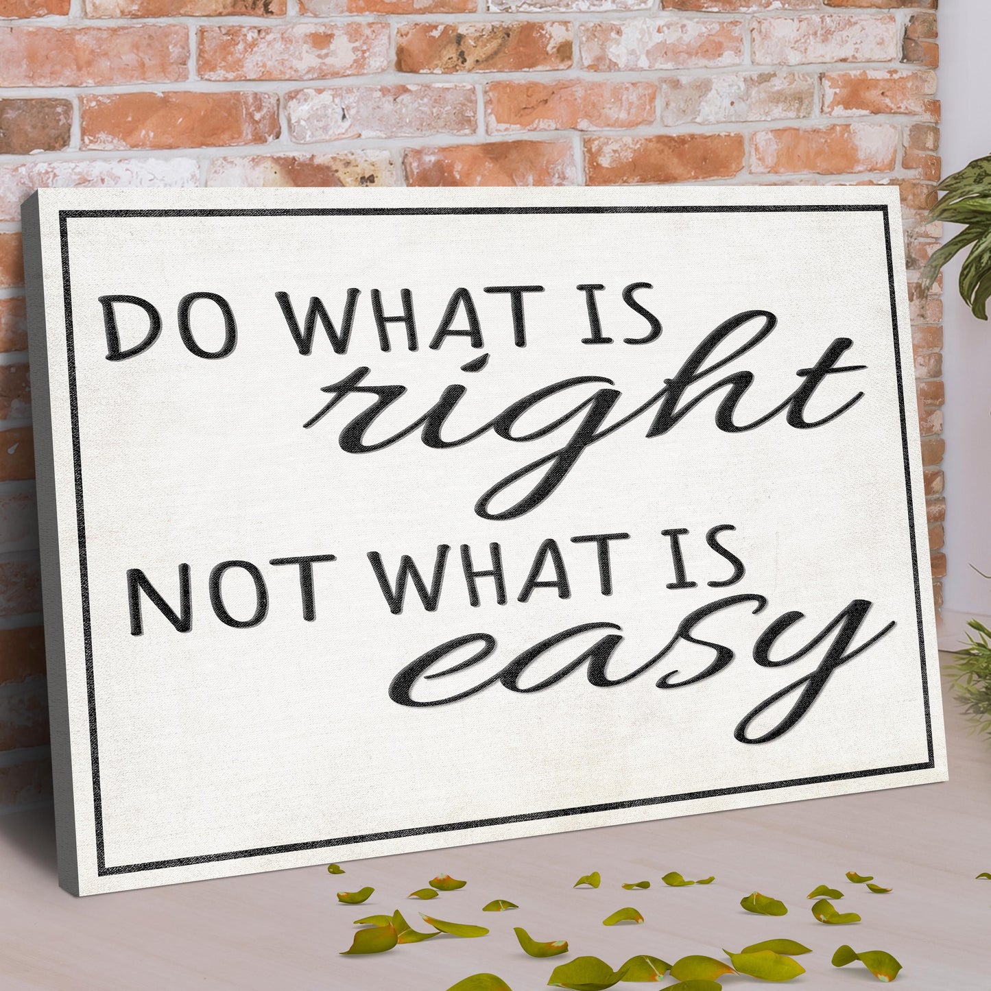 Do What Is Right Not What Is Easy Sign Style 2 - Image by Tailored Canvases