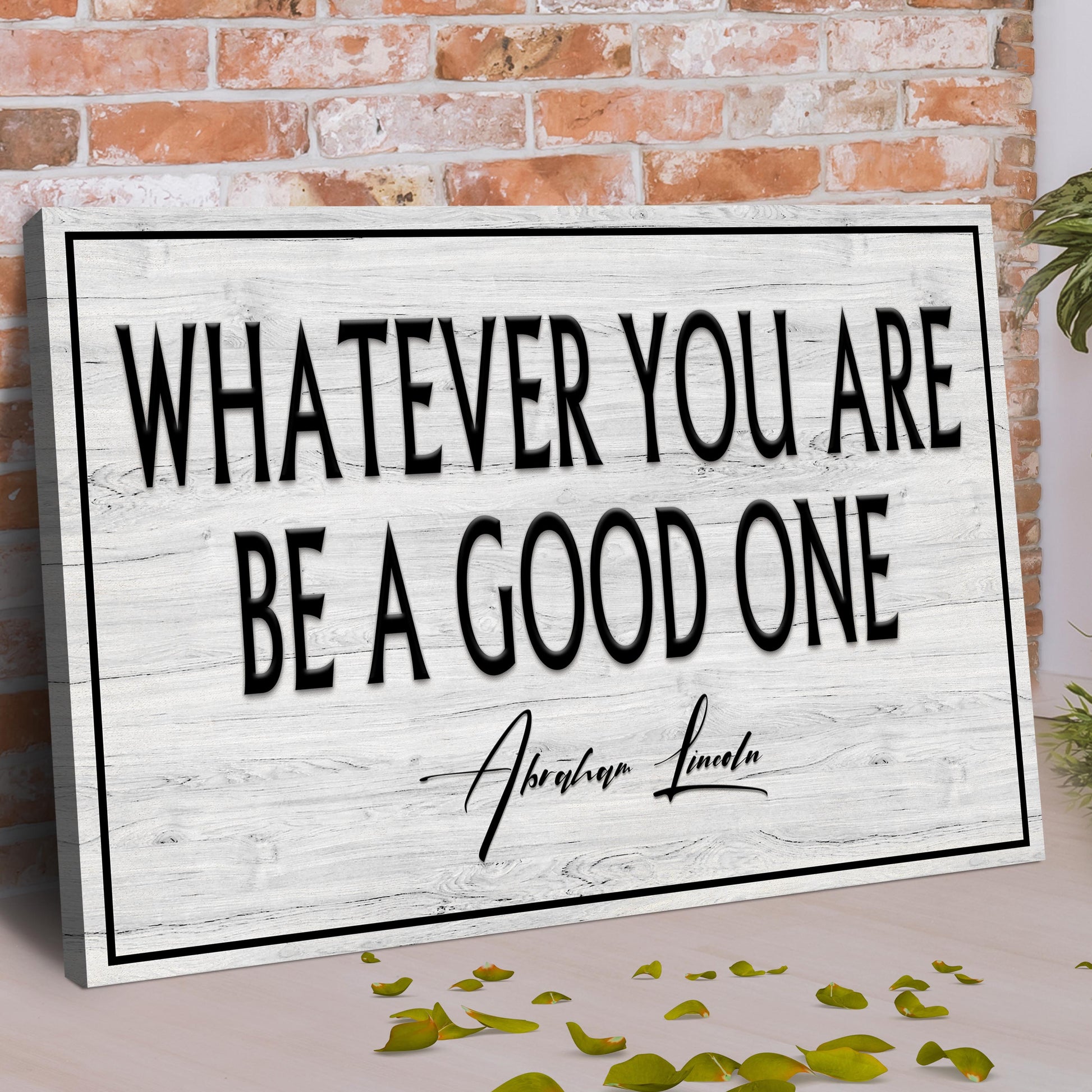 Whatever You Are Be A Good One Sign Style 2 - Image by Tailored Canvases