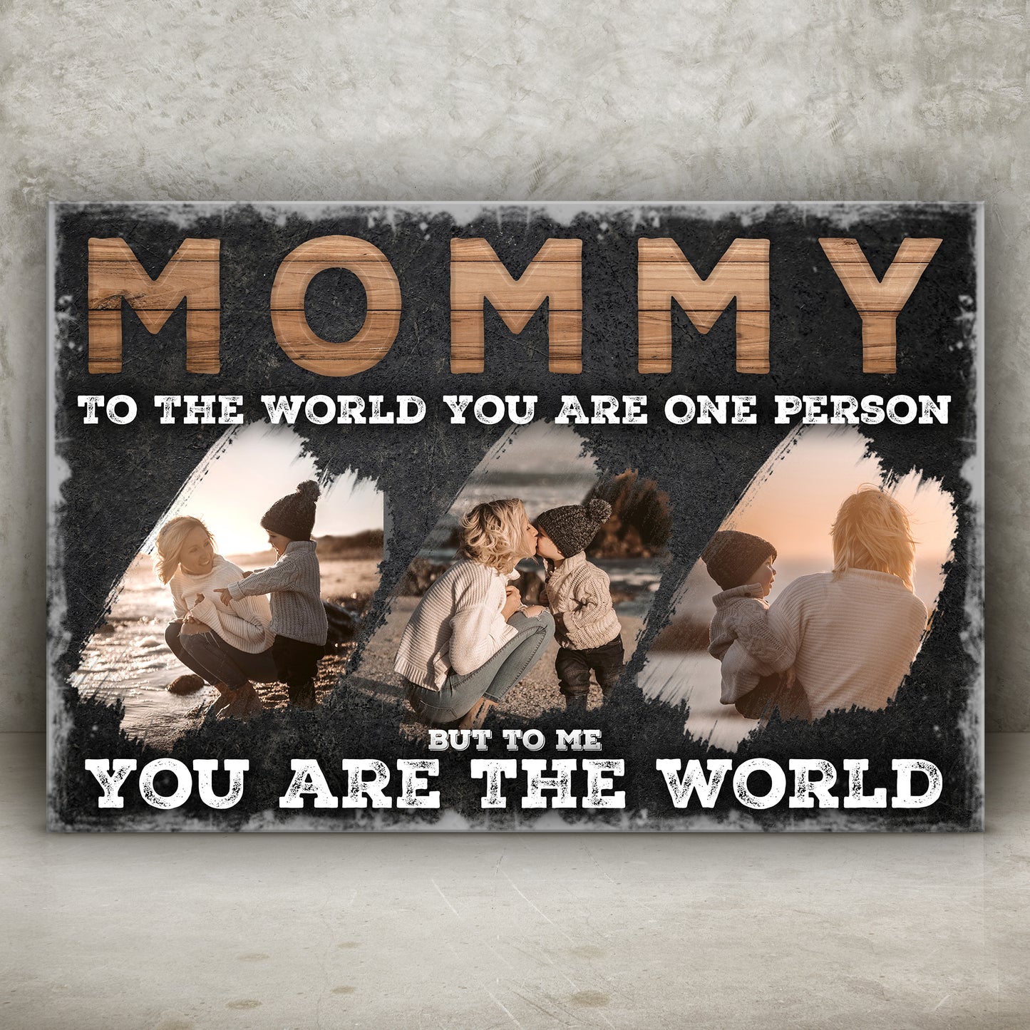 Mommy You Are The World Sign II | Customizable Canvas Style 2 - Image by Tailored Canvases