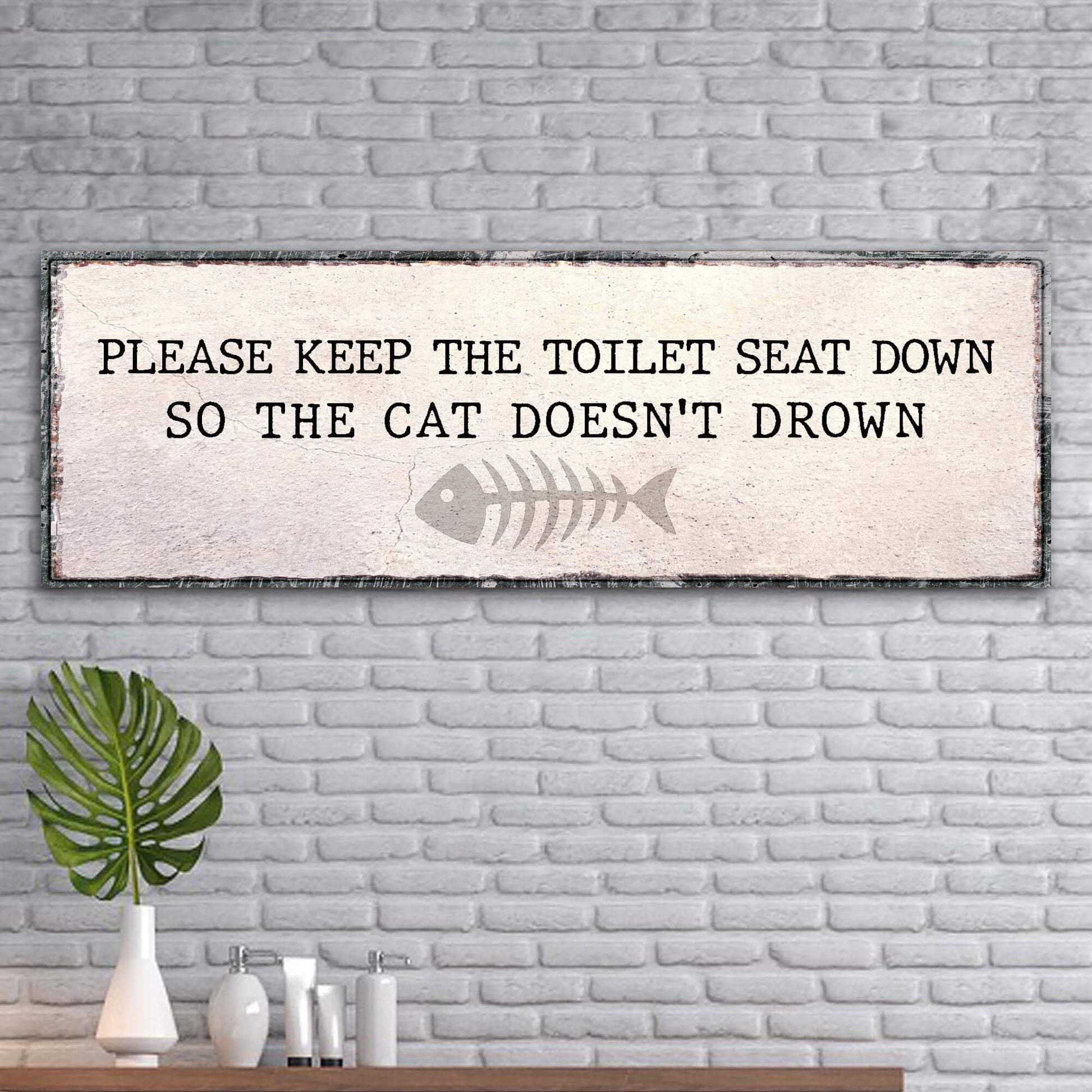 Please Keep The Toilet Seat Down So The Cat Doesn't Drown Sign II - Image by Tailored Canvases