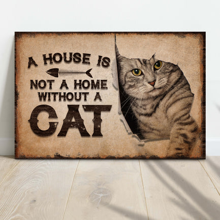 A House Is Not A Home Without A Cat Pet Sign - Image by Tailored Canvases