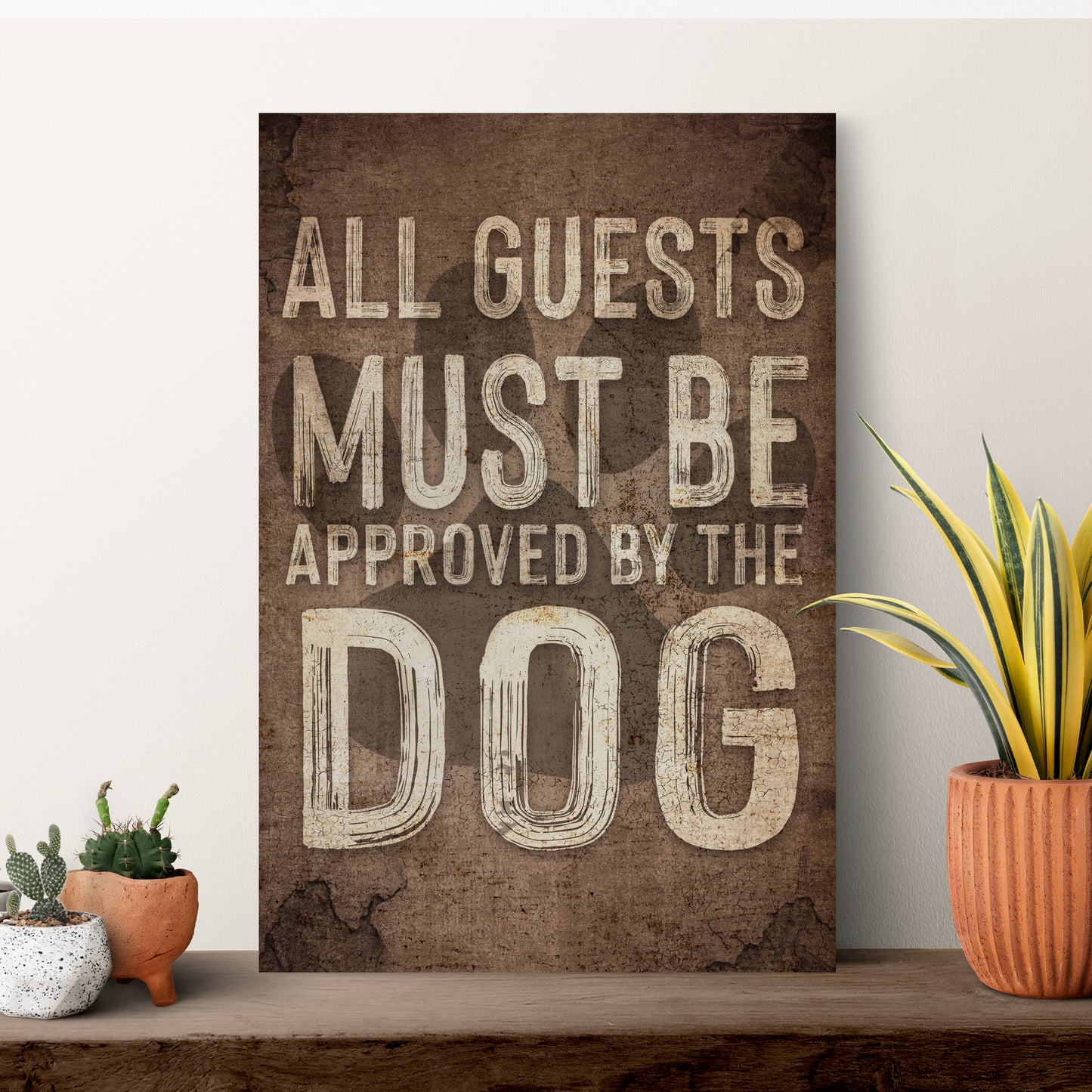 All Guests Must Be Approved By The Dog Sign II Style 2 - Image by Tailored Canvases