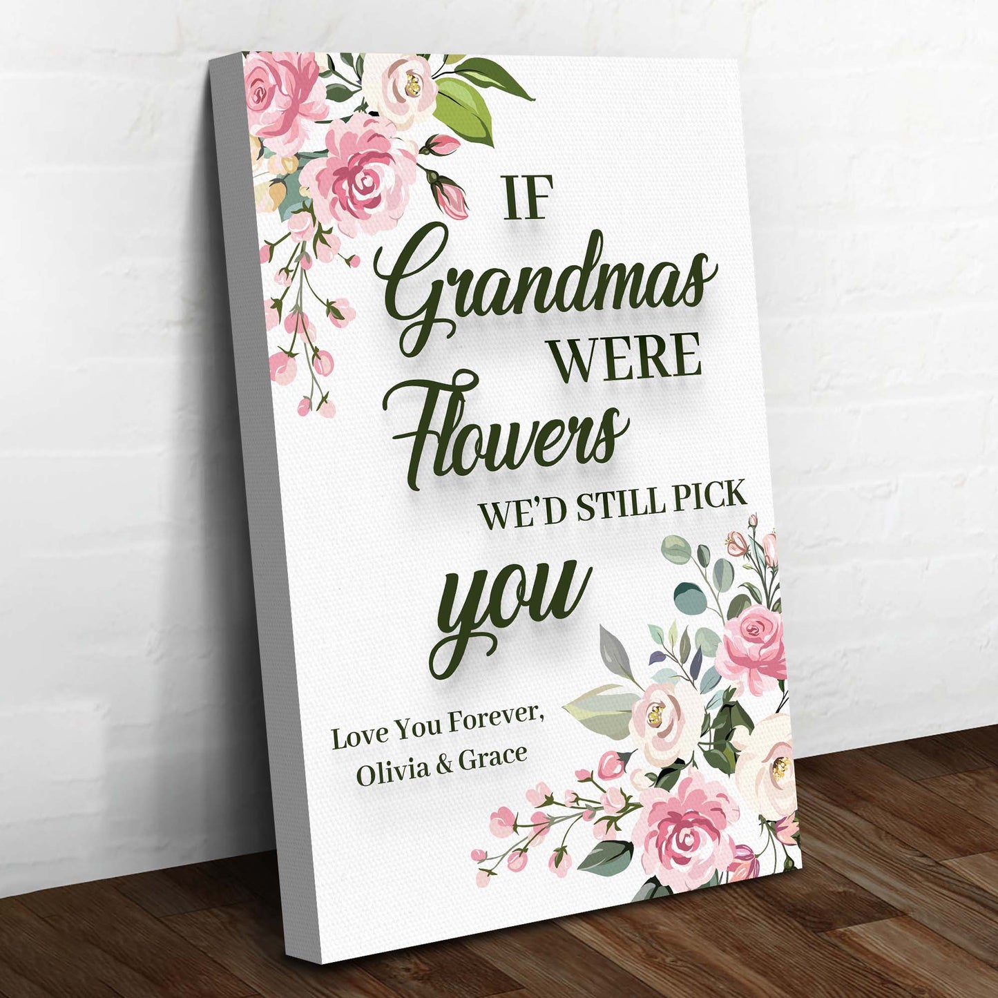 If Grandmas Were Flowers We'd Still Pick You Sign Style 2 - Image by Tailored Canvases