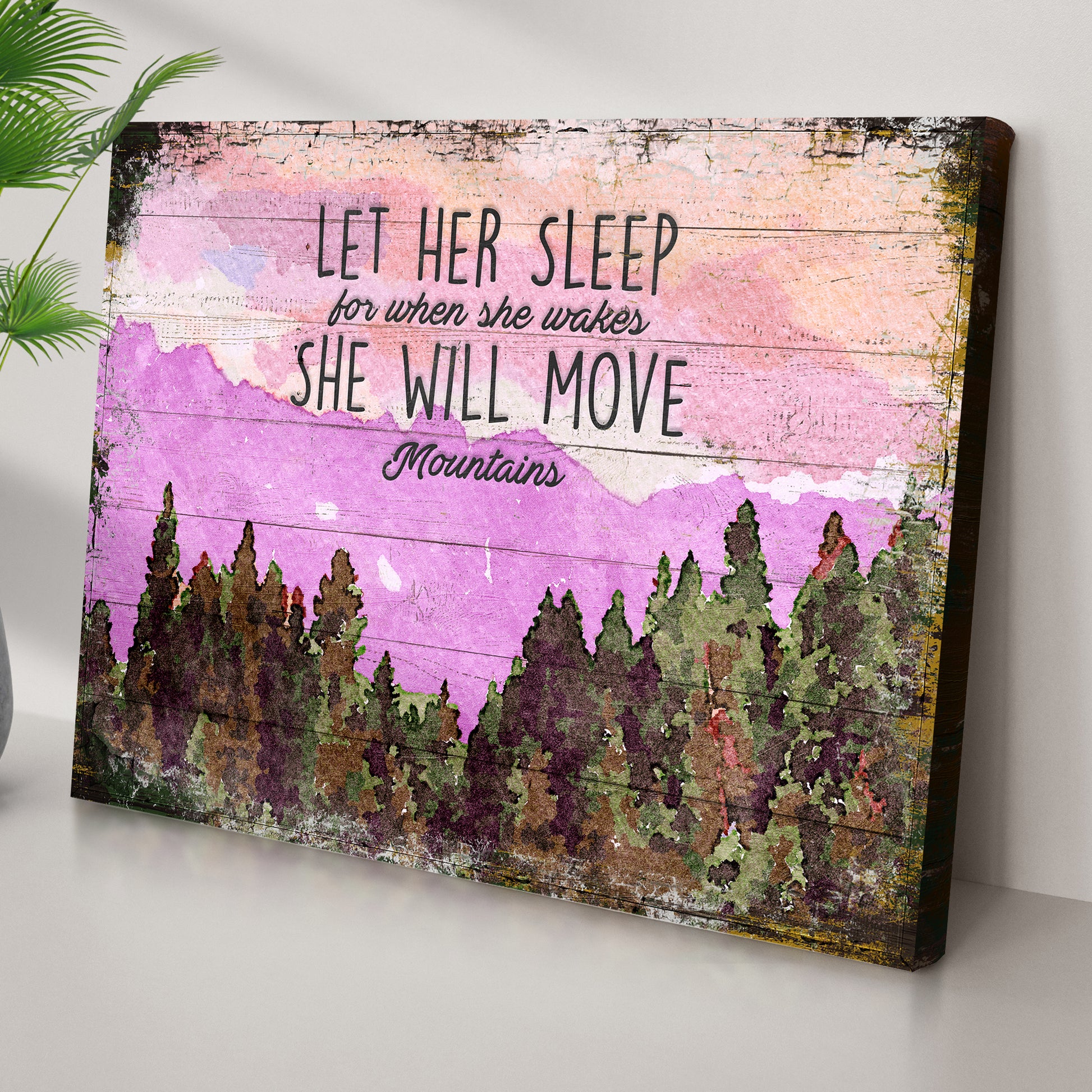 Let Her Sleep For Where She Wakes She Will Move Mountains Sign Style 2 - Image by Tailored Canvases